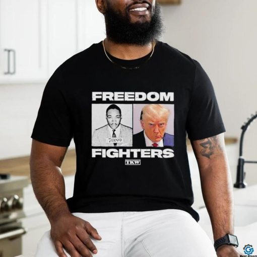 Trump X Martin Luther King Freedom Fighters Shirt