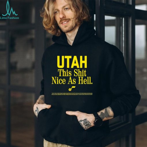 Utah this shit nice as hell shirt