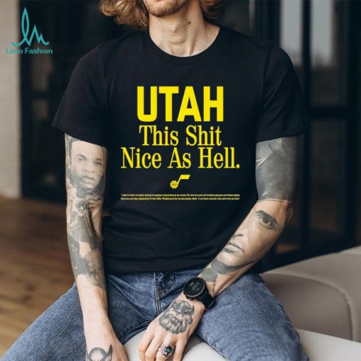 Utah this shit nice as hell shirt