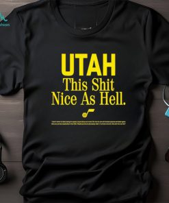 Utah this shit nice as hell shirt