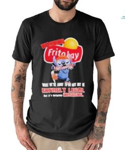 Warning Fritolay Logo What We’re About To Do May Not Be Entirely Legal Shirt