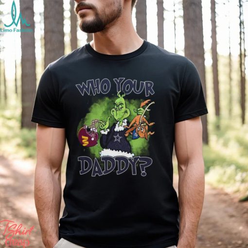 Washington Commanders, Dallas Cowboys And New York Giants Who Your Daddy_ Unisex T Shirt