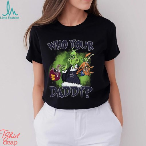 Washington Commanders, Dallas Cowboys And New York Giants Who Your Daddy_ Unisex T Shirt