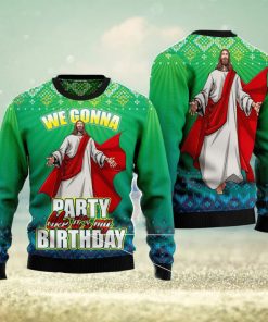 We Gonna Party Like It’s Your Birthday Ugly Christmas Sweater Christmas Noel Gift