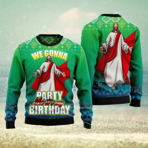 We Gonna Party Like It’s Your Birthday Ugly Christmas Sweater Christmas Noel Gift