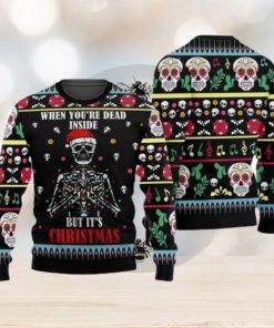 When You Are Dead Inside But It’s Christmas Skeleton Ugly Sweatshirt Sweater