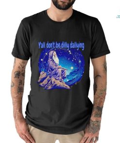 Wizard y’all don’t be dilly dallying shirt
