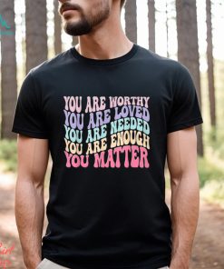 You Matter Classic T Shirt