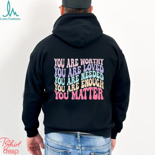 You Matter Classic T Shirt