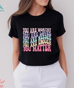 You Matter Classic T Shirt