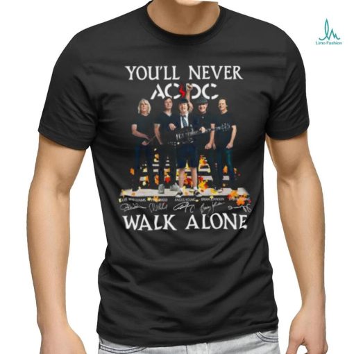 You’ll Never AC DC Walk Alone Signatures 2023 Shirt