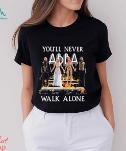 You’ll Never Walk Alone ABBA T Shirt