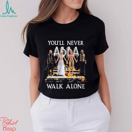 You’ll Never Walk Alone ABBA T Shirt