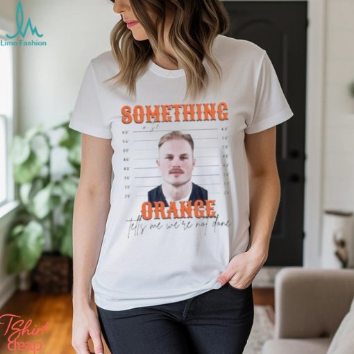 Zach Bryan Mugshot Shirt Sweatshirt Hoodie Something In The Orange Tell Me Were Not Done Zach Bryan Arrested T Shirt Zach Bryan Jail Shirts Zachary Lane Bryan Mugshot Tshirt