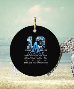 13 Years Of 2009 2022 Avatar Signatures Bring Back That Loving Feeling Ornament Christmas