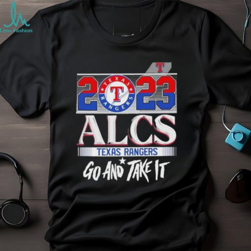 2023 Alcs Texas Rangers Go And Take It Unisex Shirt