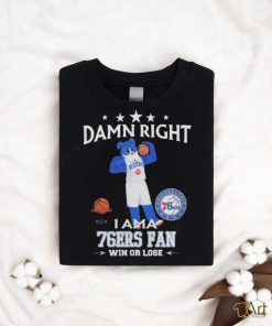 2023 Damn Right I Am A Philadelphia 76Ers Fan Win Or Lose Mascot t shirt