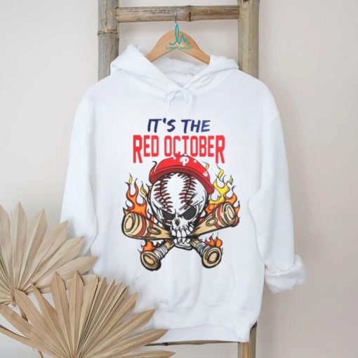 2023 Philadelphia Phillies Its The Red October Baseball T shirt