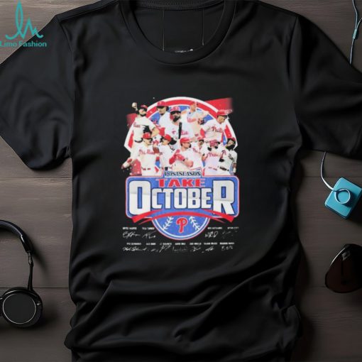 2023 Postseason Philadelphia Phillies Take October Signatures Shirt