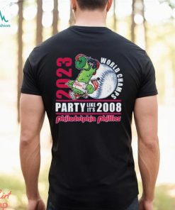 2023 world champs party like its 2008 philadelphia phillies shirt