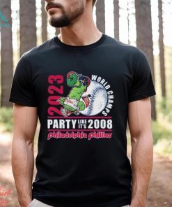 2023 world champs party like its 2008 philadelphia phillies shirt