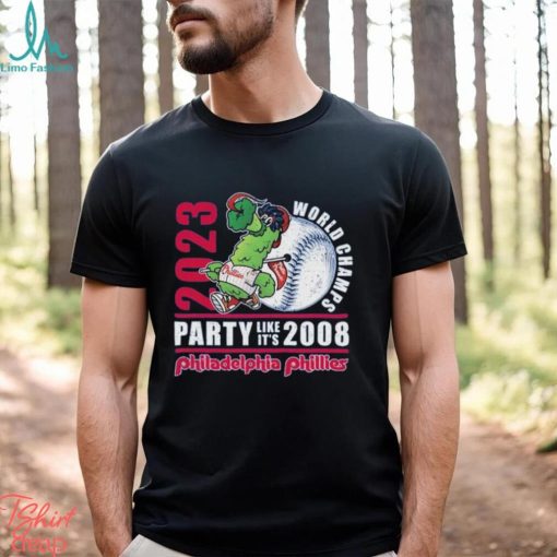 2023 world champs party like its 2008 philadelphia phillies shirt