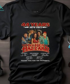 44 Years 1979 2023 The Dukesof Hazzard Tom Wopat John Schneider Catherine Bach James Best Denver Pyle Thank You For The Memories Shirt