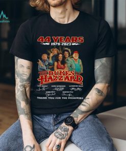 44 Years 1979 2023 The Dukesof Hazzard Tom Wopat John Schneider Catherine Bach James Best Denver Pyle Thank You For The Memories Shirt