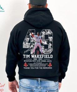 49 Tim Wakefield 1966 – 2023 Boston Red Sox 1995 – 2011 Thank You For The  Memories T-shirt