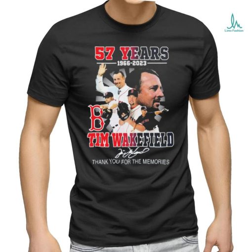 57 Years 1966 2023 Tim Wakefield Boston Red Sox Thank You For The Memories Signature Shirt