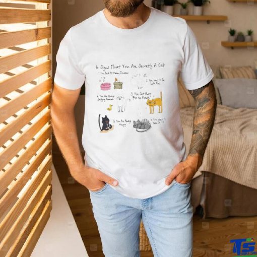 6 signs that you are secretly a cat shirt