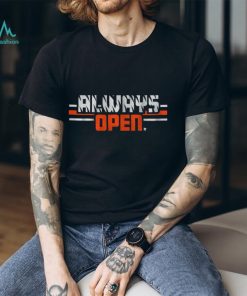 ALWAYS OPEN IN CINCINNATI SHIRT