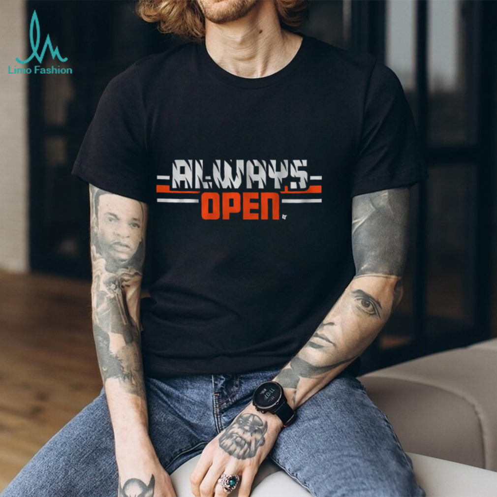 ALWAYS OPEN IN CINCINNATI SHIRT ALWAYS OPEN IN CINCINNATI SHIRT