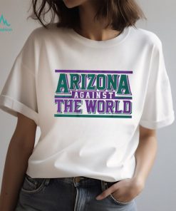 ARIZONA AGAINST THE WORLD SHIRT