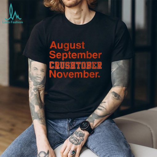 AUGUST SEPTEMBER CRUSHTOBER NOVEMBER SHIRT