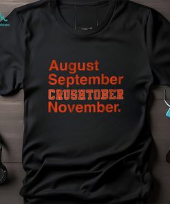 AUGUST SEPTEMBER CRUSHTOBER NOVEMBER SHIRT