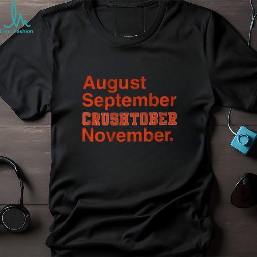 AUGUST SEPTEMBER CRUSHTOBER NOVEMBER SHIRT