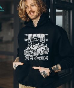 Acab Cops Are Not Our Friends shirt