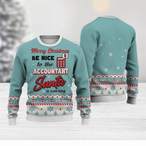 Accountant Merry Christmas Be Nice Sweater Trending For Men And Women Gift Holidays