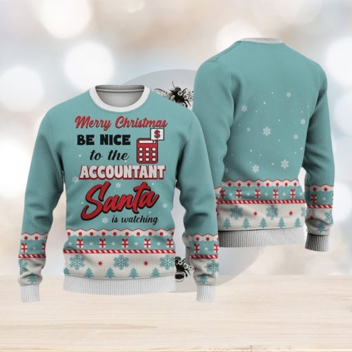 Accountant Merry Christmas Be Nice Sweater Trending For Men And Women Gift Holidays