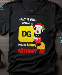Admit It Now Working At Would Be Boring Without Me Merry Christmas Shirt