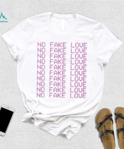 Again No Fake Love shirt