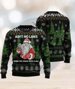 Aint No Laws When You Drink With Claus Ugly Christmas Sweater For Men & Women