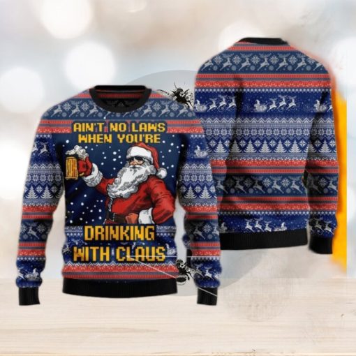 Aint No Laws When You’re Drinking With Claus Ugly Christmas Sweater For Men & Women