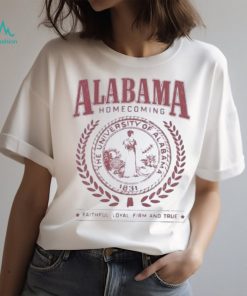 Alabama homecoming the university of alabama 1831 faithful loyal firm and true shirt