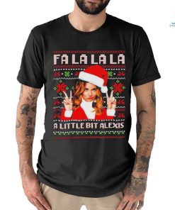 Alexis Rose Fa La La La A Little Bit Alexis Ugly Christmas Shirt