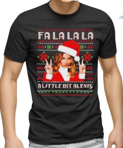 Alexis Rose Fa La La La A Little Bit Alexis Ugly Christmas Shirt