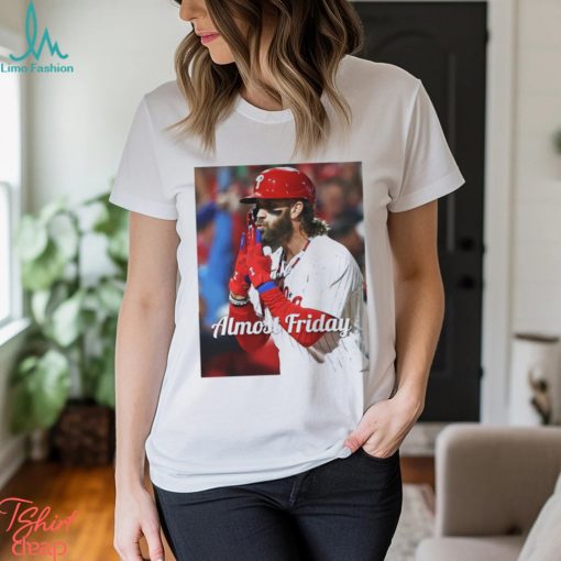 Almost Friday 31 Shirt
