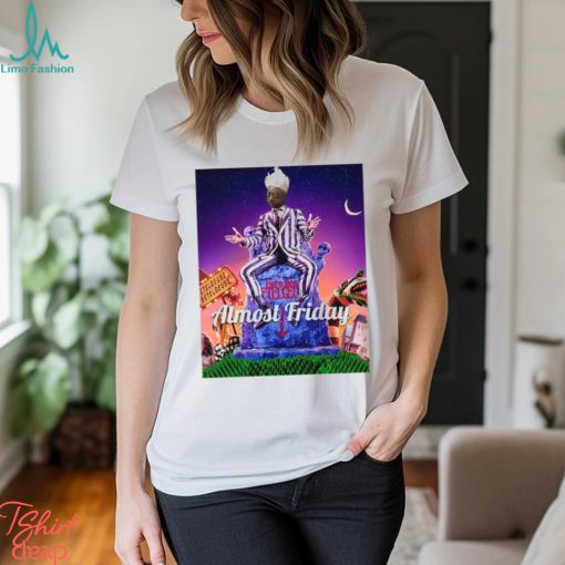 Almost Friday Beetlejuice Shirt