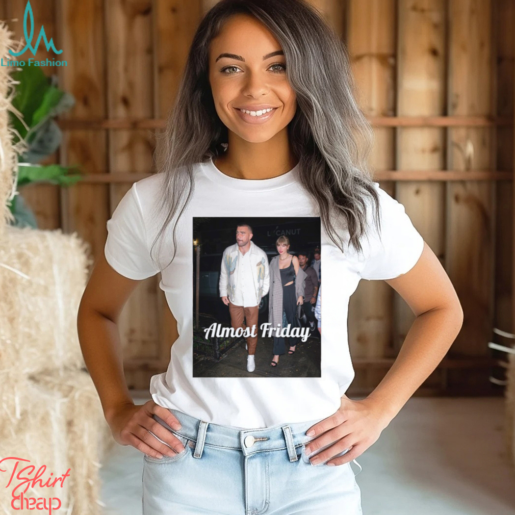 Almost Friday Travis & Taylor Shirt Almost Friday Travis & Taylor Shirt